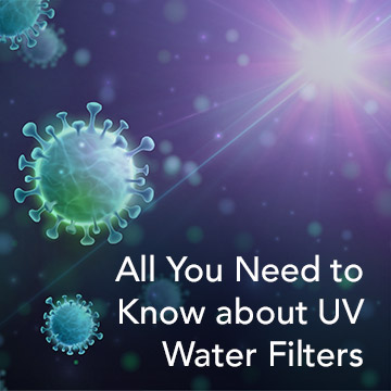 all you need to know about uv water filtration